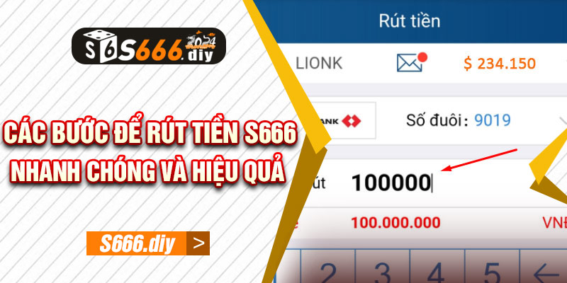 Các bước để rút tiền S666 nhanh chóng và hiệu quả