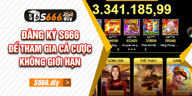 Đăng ký S666 để tham gia cá cược không giới hạn