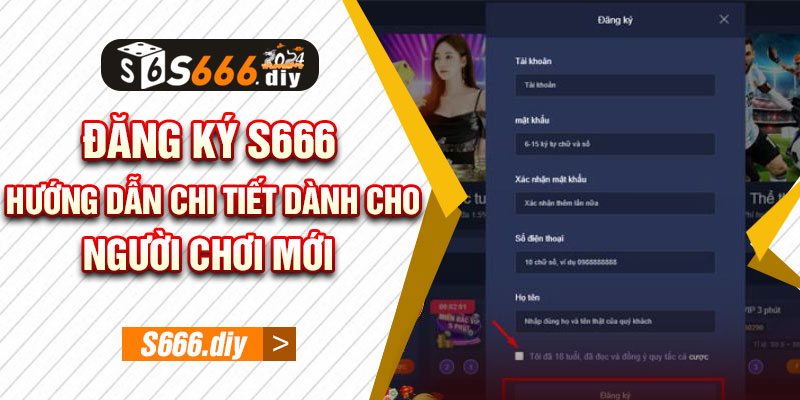 Đăng Ký S666 - Hướng Dẫn Chi Tiết Dành Cho Người Chơi Mới